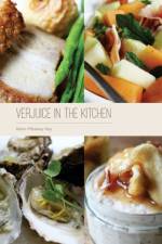 VERJUICE IN THE KITCHEN af Adam Pittaway-Hay