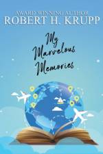 MY MARVELOUS MEMORIES af ROBERT KRUPP
