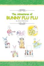 Adventures of Bunny Flu Flu af Cheryl McClellan