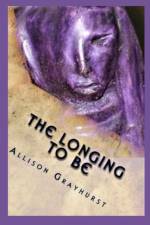 Longing To Be af Allison Grayhurst