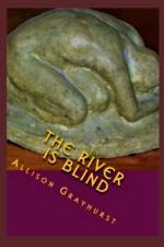 River is Blind af Allison Grayhurst