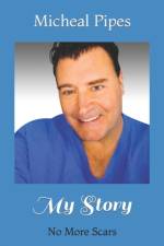NO MORE SCARS: MY LIFE, MY MINISTRY, MY af Micheal Pipes