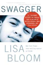 SWAGGER: 10 URGENT RULES FOR RAISING BOY af Lisa Bloom
