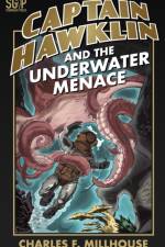 CAPTAIN HAWKLIN AND THE UNDERWATER MENAC af Charles F Millhouse