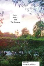 LOVE, LIFE, AND THE CREATOR af Dawn M DiMartino