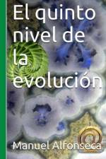 EL QUINTO NIVEL DE LA EVOLUCI N af Manuel Alfonseca
