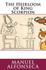 THE HEIRLOOM OF KING SCORPION af Manuel Alfonseca