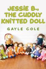 JESSiE B., THE CUDDLY KNiTTED DOLL af Patricia G Cole