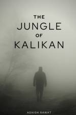 Jungle Of Kalikan af Ashish Rawat