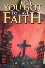 You Got to Have Faith af Fat Man