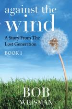 Against the Wind af Bob Weisman