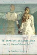 MY MARRIAGE IS ALMOST DEAD AND MY HUSBAN af CAROLYN O KLASSEN