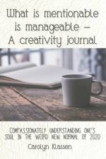 WHAT IS MENTIONABLE IS MANAGEABLE-A CREA af Carolyn Klassen