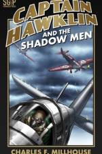 CAPTAIN HAWKLIN AND THE SHADOW MEN af Charles F Millhouse