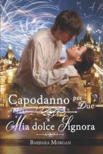 Capodanno per Due - Mia dolce Signora af Barbara Morgan
