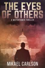 THE EYES OF OTHERS: A WATCHTOWER THRILLE af Mikael Carlson