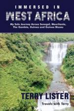 IMMERSED IN WEST AFRICA: MY SOLO JOURNEY af Terry Lister