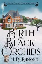 Birth of the Black Orchids af M R Dimond