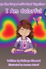 I Am Colorful af Kathryn Cloward