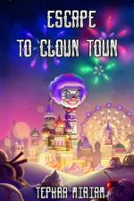 ESCAPE TO CLOWN TOWN af Tephra Miriam