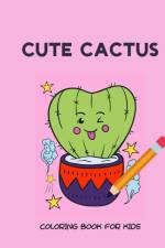 CUTE CACTUS COLORING BOOK FOR KIDS af Dagna Banas