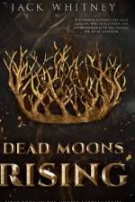 DEAD MOONS RISING: FIRST BOOK IN THE HON af Jack Whitney