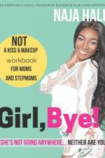 GIRL,BYE!: SHE'S NOT GOING ANYWHERE...NE af Naja Hall
