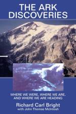 The Ark Discoveries af Richard Carl Bright