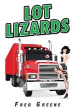 Lot Lizards af Fred Greene