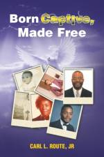 Born Captive, Made Free af Carl L
