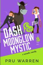 Dash & the Moonglow Mystic af Prudence Bovee