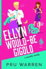 Ellyn & the Would-Be Gigolo af Pru Warren