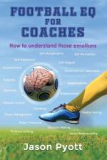 Football EQ For Coaches af Jason Pyott