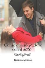 Come quando piove con il sole af Barbara Morgan