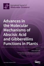 Advances in the Molecular Mechanisms of Abscisic Acid and Gibberellins Functions in Plants af V CTOR QUESADA