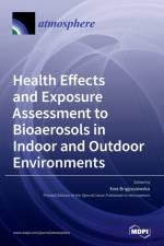 Health Effects and Exposure Assessment to Bioaerosols in Indoor and Outdoor Environments af EWA BRAGOSZEWSKA
