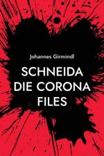 Schneida - Die Corona Files af Johannes Girmindl