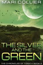 The Silver and the Green af Mari Collier