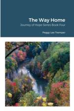 THE WAY HOME: JOURNEY OF HOPE SERIES BOO af Peggy Lee Tremper