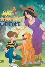 Jake and Jil-A-Ma-Joo's Adventure af Melina And Debra Sylvestro