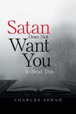 Satan Does Not Want You to Read This af Charles Sorah