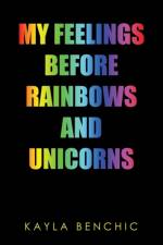 My Feelings Before Rainbows and Unicorns af Kayla Benchic