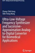 Ultra-Low-Voltage Frequency Synthesizer and Successive-Approximation Analog-to-Digital Converter for Biomedical Applications af Chung-Chih Hung