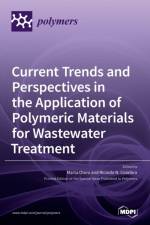 Current Trends and Perspectives in the Application of Polymeric Materials for Wastewater Treatment af Marta Otero