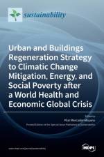 Urban and Buildings Regeneration Strategy to Climatic Change Mitigation, Energy, and Social Poverty after a World Health and Economic Global Crisis af PIL MERCADER-MOYANO