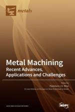 Metal Machining-Recent Advances, Applications and Challenges af FRANCIS J. G. SILVA