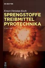 SPRENGSTOFFE, TREIBMITTEL, PYROTECHNIKA af ERNST-CHRISTIA KOCH