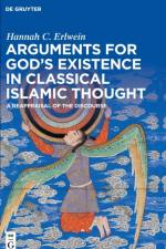 Arguments for God's Existence in Classical Islamic Thought af Hannah C. Erlwein