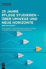 25 Jahre Pflege Studieren - UEber Umwege Und Neue Horizonte af FAKULT T F R PFLEGE