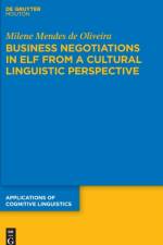 Business Negotiations in ELF from a Cultural Linguistic Perspective af Milene Mendes de Oliveira